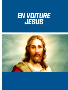 En voiture Jésus