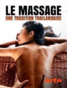 Arte - Le massage, une tradition thaïlandaise