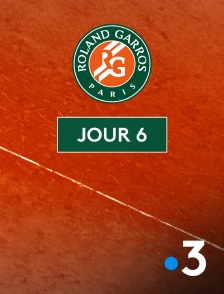 France 3 - Tennis - Roland-Garros 2025 : Journée 6