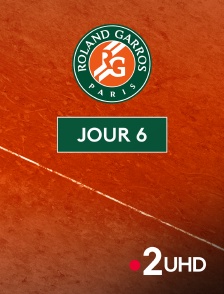 France 2 UHD - Tennis - Roland-Garros 2025 : Journée 6