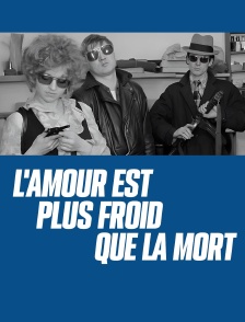 L'amour est plus froid que la mort
