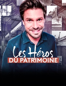 Les héros du patrimoine