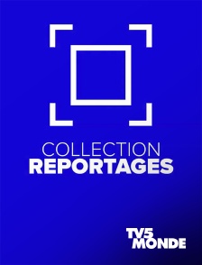 TV5MONDE - Collection Reportages