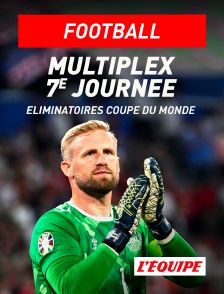 L'Equipe - Football - Eliminatoires de la Coupe du monde UEFA : Multiplex 7e journée