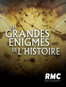 Les grandes énigmes de l'Histoire