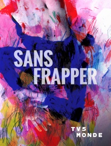 TV5MONDE - Sans frapper