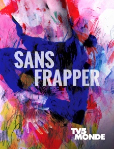 TV5MONDE - Sans frapper