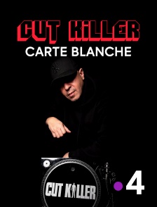 France 4 - Carte blanche à Cut Killer