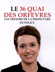 Le 36 Quai des Orfèvres, les trésors de la Préfecture de police