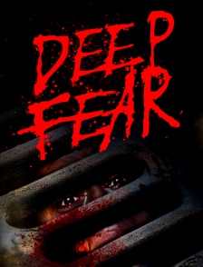 Deep Fear
