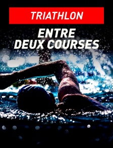 Triathlon : Entre deux courses