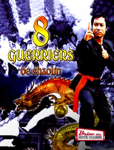 Drive-in Movie Channel - Les huit guerriers de Shaolin