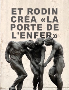 Et Rodin créa "La Porte de l'enfer"