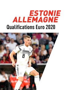 Football - Qualifications EURO 2020 : Estonie / Allemagne