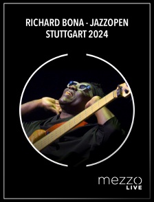 Mezzo Live HD - Richard Bona - Jazzopen Stuttgart 2024