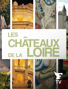 Le Figaro TV Île-de-France - Les châteaux de la Loire