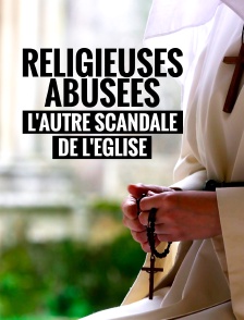 Religieuses abusées, l'autre scandale de l'Eglise