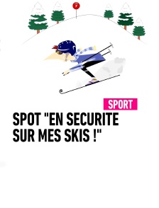 Spot "En sécurité sur mes skis !"