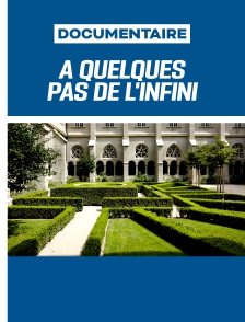 A quelques pas de l'infini