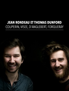 Jean Rondeau et Thomas Dunford : Couperin, Visée, d'Anglebert, Forqueray