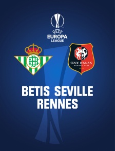 Football - UEFA Europa League : Betis Séville (Esp) / Rennes (Fra)
