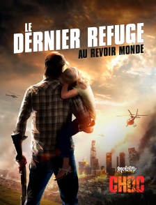 Le dernier refuge : au revoir monde