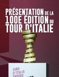 Présentation de la 100e édition du Tour d'Italie