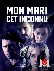 M6 - Mon mari, cet inconnu