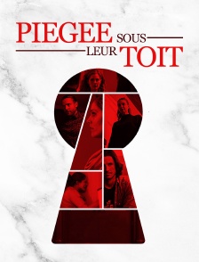 Piégée sous leur toit