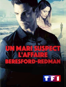 TF1 - Un mari suspect : l'affaire Beresford-Redman