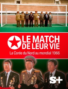 Society+ - Le match de leur vie : La Corée du Nord au mondial 1966