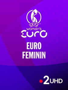 France 2 UHD - Football - Euro féminin