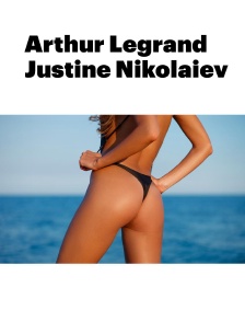 Arthur Legrand - Justine Nikolaiev