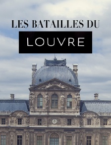 Les batailles du Louvre