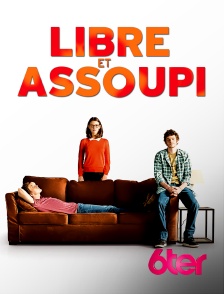 Libre et assoupi