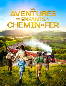 Les aventures des enfants du chemin de fer