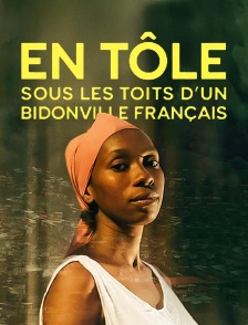 En tôle, sous les toits d'un bidonville français