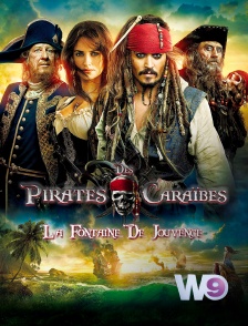 W9 - Pirates des Caraïbes : la fontaine de jouvence