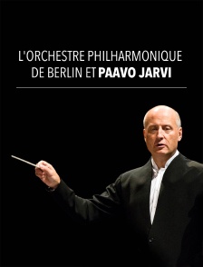 L'Orchestre Philharmonique de Berlin et Paavo Järvi
