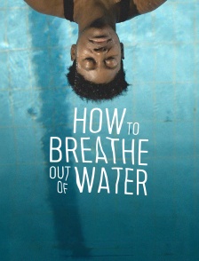 How to breathe out of water