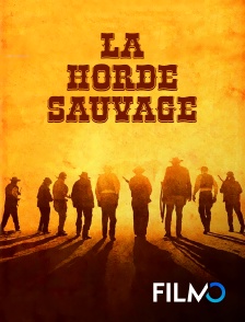 FilmoTV - La horde sauvage