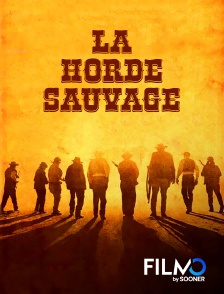 FilmoTV - La horde sauvage