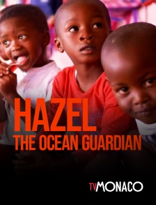 TV Monaco - Hazel : The Ocean Guardian