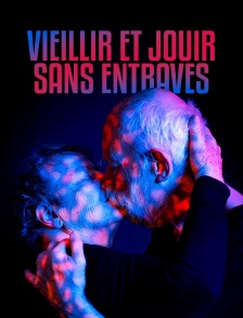 Vieillir et jouir sans entraves