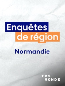 TV5MONDE - Enquêtes de Région - Normandie