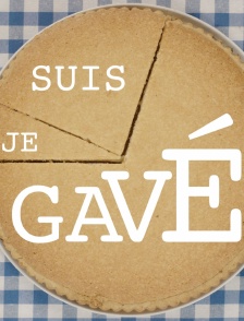 Je suis gavé