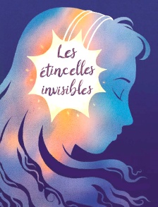 Les étincelles invisibles