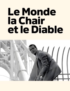 Le Monde, la Chair et le Diable