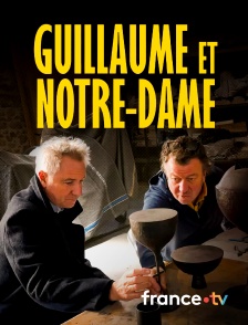 france.tv - Guillaume et Notre Dame
