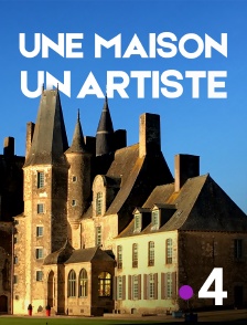 France 4 - Une maison, un artiste